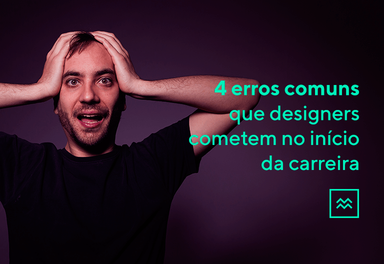 Read more about the article 4 Erros Comuns Que Designers Cometem No Início Da Carreira