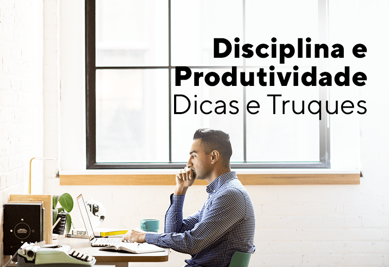 Read more about the article Disciplina e Produtividade – Dicas e Truques